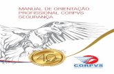 MANUAL DE ORIENTAÇÃO PROFISSIONAL CORPVS SEGURANÇAintranet.corpvs.com.br/wp-content/uploads/2015/10/manual-de... · 9 MANUAL IENTAÇÃO ROFISSIONAL ORPVS EGURANÇA INTRODUÇÃO