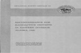 RECONNAISSANCE FOR RADIOACTIVE DEPOSITS IN … · RECONNAISSANCE FOR RADIOACTIVE DEPOSITS IN EASTERN INTERIOR ALASKA, 1946 By Helmuth Wedow, Jr., P. L. Killeen, and others CHAPTER