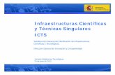 Infraestructuras Científicas y Técnicas Singulares ICTS · embarcados en satélite. 2. Plataforma 2: Observación de la ... • el Escáner PET/CT pppara personas • un nuevo sistema