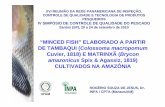XVI REUNIÃO DA REDE PANAMERICANA DE INSPEÇÃO, CONTROLE DE ... Reunion de la Red Pan... · Foram adquiridos nas pisciculturas próximas de Manaus-AM, exemplares de peixes das espécies