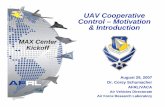 UAV Cooperative Control Introduction - University of Michiganarclab/macccs/media/kickoff_schumacher.pdf · • Tightly Integrated with AFRL/VACA research effort. 7 ... UAV Cooperative