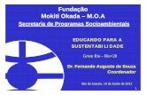 Fundação Mokiti Okada – M.O - greenrio.com.brgreenrio.com.br/arquivos/Educando_Sustentabilidade_Dr_Fernando... · • A obsolescência planejada; e • A obsolescência perceptiva.