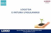 LOGO’DA E-FATURA UYGULAMASI - gazibilisim.com.tr · • Fatura basımı için gerekli olan baskı, toner/kartuş ve zaman tasarufu sağlar. • Kağıt faturaların postalanması