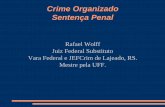Rafael Wolff Juiz Federal Substituto Vara Federal e ...aulas.verbojuridico3.com/R2012/Sentenca_Wolff_Crime_Organizado... · A História da Máfia é importante para o estudo do crime