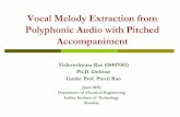 Vocal Melody Extraction from Polyphonic Audio with Pitched ...daplab/VishuThesis/Thesis... · 25 excerpts (10 – 40 sec) from rock, R&B, pop, jazz, solo piano MIREX 2008: ICM data