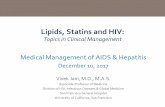 Lipids,StatinsandHIV:’ - UCSF Medical Education · Lipids,StatinsandHIV:’ Topics’in’Clinical’Management’ MedicalManagementofAIDS&Hepatitis(December10,(2017((VivekJain,M.D.,M.A.S.