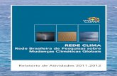 Rede Brasileira de Pesquisas sobre Mudanças Climáticas ... · Recursos Hídricos 44. Saúde 46. Zonas Costeiras ... causas e efeitos das mudanças ... sobre temáticas de pesquisa