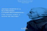 ADAM SMITH E A ECONOMIA COMPORTAMENTAL: UM …‰VIA 6 EDK.pdf · que a Teoria da Decisão de Adam Smith é compatível com elementos da moderna Economia Comportamental. Seus autores,