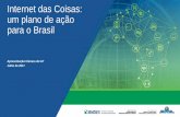 Apresentação Câmara de IoT Julho de 2017 · Internet das Coisas: um plano de ação para o Brasil Apresentação Câmara de IoT Julho de 2017