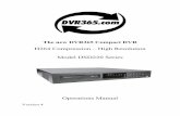 H264 Compression – High Resolution Model DSD220 Series · The new DVR365 Compact DVR H264 Compression – High Resolution Model DSD220 Series Operations Manual Version 4