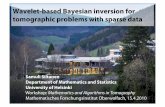 Wavelet-based Bayesian inversion for tomographic problems ... · Wavelet-based Bayesian inversion for tomographic problems with sparse data Samuli Siltanen Department of Mathematics