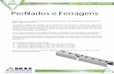 Perﬁ lados e Ferragens - brasdistribuidora.com.brbrasdistribuidora.com.br/wp-content/uploads/2015/10/perfilados... · NBR 11888-2 e NBR 7013. Dimensões padrões que podem ser de
