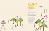 alana.org.br · Vern com a gente Para o Começo do história, vamos mudar ele com O Começo da é feito de uma colcha de retalhos de rostos, pre- Sença, intimidades. Uma colcha de