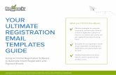 YOUR ULTIMATE REGISTRATION EMAIL TEMPLATES GUIDE … · | Your Ultimate Registration Email Templates Guide application, then sending out a reminder to complete registration is imperative.