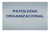 Patologia Organizacional.ppt [Modo de Compatibilidade]institutosiegen.com.br/documentos/patologia_organizacional.pdf · Patologia Organizacional, ou seja, problemas enfrenta dos por