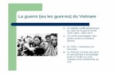 La guerre (ou les guerres) du Vietnam du Vietnam.pdf · La guerre d’Indochine1946-1954 Ho Chi Minh, dirigeant nationaliste communiste, conduit la guerre contre la présence française,