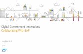 Digital Government Innovations Collaborating With SAP · SAP has no obligation to pursue any course of business outlined in t his document or any related presentation, or to develop