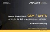 Redes e Serviços Móveis GSM / UMTS Avaliação da QoS na ...portugal.chapters.comsoc.org/files/2016/01/Slides_Talk_10_6... · Sistemas Celulares GSM/UMTS Portugal: Estatísticas