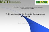 A Organização da Gestão Documental do MCTI - inpe.br · Constituição da Comissão Permanente de Avaliação de Documentos - CPAD Plano de Gestão de Documentos - PGD Concepções