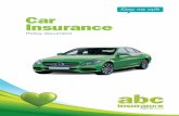 Keep me safe Car Insurance · Document of car insurance 1 WELCOME TO ABC INSURANCE Thank you for choosing to purchase an ABC Insurance policy. ABC Insurance is part of the Liverpool