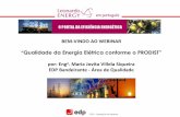 BEM-VINDO AO WEBINAR - leonardo-energy.org.br · Qualidade da Energia Elétrica - PRODIST Módulo 8 – Qualidade da Energia Elétrica Estabelece procedimentos relativos à Qualidade