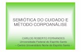 SEMIÓTICA DO CUIDADO E MÉTODO CORPOANÁLISEstatic.recantodasletras.com.br/arquivos/1670853.pdf · • A superação do conceito e da prática de Assistência de Enfermagem para