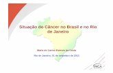Situa o do C ncer no Brasil e no Rio de Janeiro 01set2010bvsms.saude.gov.br/bvs/publicacoes/inca/situacao_do... · 2014-09-05 · Registro de Câncer de Base Populacional -RCBP ...