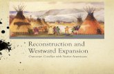 Reconstruction and Westward Expansion - Weeblysch .Conflict with Native Americans 1. Causes of Conflict