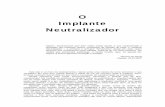 O Implante Neutralizador - luzdegaia.org · (Deus). Perdoem-me os mais sensíveis, não é de todo um desrespeito da minha parte. Amo a Deus (fonte) tanto quanto qualquer um, cujos