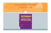 Grammar Slides KAPITEL 16 - lrc.cornell.edulrc.cornell.edu/german/gerst6320/Wiederholung/Section6/uploads/... · Relative Pronouns Based on the definite article system. ... Relative