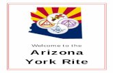 Welcome to the Arizona York Rite - White River 62 · ~3~ The York Rite The York Rite is a collection of ten Masonic degrees and orders. These are conferred in the United States under