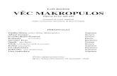 Leóš Janáček VĚC MAKROPULOS - dicoseunpo.it · Janáček: Věc Makropulos - Atto primo 1 ATTO PRIMO La stanza dell’impiegato nello studio dell’avvocato Kolenaty. Sul fondo