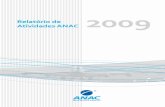 Relatório de Atividades ANAC 2009 - anac.gov.br · Ser uma autoridade modelo de aviação civil internacional, atingindo um ... de modo a facilitar o atendimento de suas reais necessidades