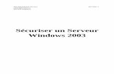 Scuris un Serveur - roroben.free.frroroben.free.fr/images/iup/securite_windows_server_2003.pdf · Windows Server 2003. L’objectif est d’établir et de maintenir un environnement