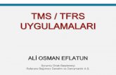 TMS / TFRS UYGULAMALARI - kto.org.tr · PDF fileTMS 1 Finansal Tabloların Sunuluu TMS 2 Stoklar TMS 7 Nakit Akıû Tablosu TMS 8 Muhasebe Politikaları, Muhasebe Tahminlerinde Değiûiklikler