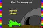 The First Easter Yoruba - Bible for Childrenbibleforchildren.org/PDFs/yoruba/The_First_Easter_Yoruba.pdf · Arabinrin na duro si eti apata na, oju ekun re nwo iran buburu na. omo