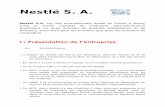 Nestlé S. A. · • Années 1980 : Nestlé S.A. revient à sa vocation première, l’alimentation bébé. Elle concurrence Blédina et Gerber en lançant les premiers