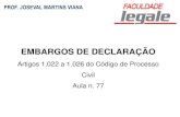 EMBARGOS DE DECLARAÇÃO - legale.com.br · Se os embargos declaratórios forem manifestamente protelatórios, o juiz ou o tribunal, em decisão fundamentada, condenará o embargante