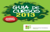 GUIA DE CURSOS 2013 - info.ifpr.edu.brinfo.ifpr.edu.br/wp-content/uploads/guiadecursos2013_IFPR.pdf · aprovados em processo seletivo específico. Curso Técnico Integrado ao Ensino