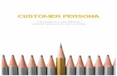 Customer Persona Template - Shaun Nestor · A Customer Persona, sometimes called buyer personas or buyer personalities, is a fictional character used internally within a company to