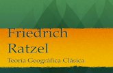 Friedrich Ratzel - Iniciosgpwe.izt.uam.mx/.../Teoria_Geografica_Clasica/Clase_6_Ratzel2.pdf · Friedrich Ratzel ! 1844-1904 ! Geógrafo y Ethnógrafo Alemán ! Enseñó Geografía