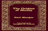 M On The Origins OneyOf - Mises Institute the Origins of Money_5.pdf · foreword The public’s understanding of what money is and its origins has devolved to the point where the