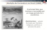 Abolição da Escravatura no Brasil (1888) - Curso Tríade · Abolição da Escravatura no Brasil (1888) 2 Lei do Ventre-Livre (1871). Esta lei tornava livre os filhos de escravos