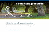 Guía del paciente - btgplc.com Support... · Guía del paciente Este folleto contiene información sobre el tratamiento con TheraSphere®, también denominado radioembolización,