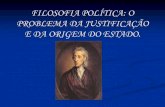 FILOSOFIA POLÍTICA: O PROBLEMA DA JUSTIFICAÇÃO E DA … · A justificação contratualista de John Locke -A proposta de Locke, em seu Segundo tratado sobre o Governo civil (1690),