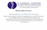 Mario Julio Franco - sogisc.org.br · Declaração de conflito de interesse Não recebi qualquer forma de pagamento ou auxílio financeiro de entidade pública ou privada para pesquisa