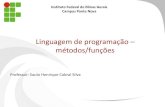 Linguagem de programação métodos/funçõessauloifmg.com.br/Disciplinas/L1/aula4.pdf · Métodos – “Funções” – “Sub-rotinas” • Métodos são blocos de códigos.