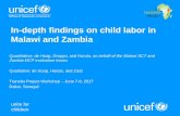 In-depth findings on child labor in Malawi and Zambia · unite for children In-depth findings on child labor in Malawi and Zambia Quantitative: de Hoop, Groppo, and Handa, on behalf