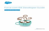 Force.com IDE Developer Guide · The Force.com IDE plug-in adds a Force.com perspective to the Eclipse IDE. An Eclipse perspective is a collection of views, editors, and other user-interface