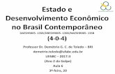 Estado e Desenvolvimento Econômico no Brasil Contemporâneo · 7 • A política de Osvaldo Aranha foi uma nova rodada de ajuste cambial e financiamento do déficit público sem